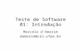 Teste de Software 01: Introdução Marcelo dAmorim damorim@cin.ufpe.br.
