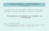 Planejamento Estratégico conceituação Fundação Escola de Sociologia e Política de São Paulo Faculdade de Biblioteconomia e Ciência da Informação Planejamento.