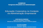 Educação Corporativa no Contexto da Administração Empresarial CONBRAD Congresso Brasileiro de Administração LILLIAN ALVARES Assessora Técnica Ministério.