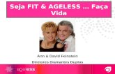 Seja FIT & AGELESS … Faça Vida Ann & David Feinstein Diretores Diamantes Duplos.