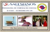 1 PROGRAMA DE FORMAÇÃO INICIAL II FASE – SUBSÍDIO PFI 20 Os Sacramentos da Iniciação Eucaristia Batismo Crisma.
