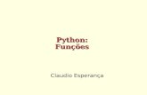 Claudio Esperança Python: Funções. Abstração É uma técnica de programação que nos permite pensar num problema em diversos níveis A idéia é que quando.