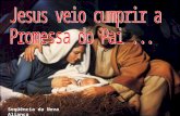 Seqüência da Nova Aliança (Gálatas 4,4) Mas quando veio a plenitude dos tempos, Deus enviou seu Filho, que nasceu de uma mulher e nasceu submetido a.