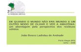 DE QUANDO O MUNDO NÃO ERA IMUNDO A UM OUTRO MODO DE OLHAR E VER A AMAZÔNIA: um abordagem pela perspectiva dos resíduos sólidos João Bosco Ladislau de Andrade.