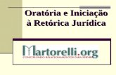 Oratória e Iniciação à Retórica Jurídica. Martorelli Dantas - martorelli@martorelli.org2 Conteúdo do nosso curso Elementos Fundamentais da Oratória O.