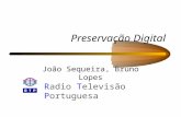 Preservação Digital João Sequeira, Bruno Lopes Radio Televisão Portuguesa.