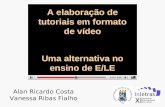 Alan Ricardo Costa Vanessa Ribas Fialho A elaboração de tutoriais em formato de vídeo Uma alternativa no ensino de E/LE.