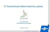 0800 570 0800 /  Outubro 2011 V Conferência Itália América Latina Luiz Barretto Presidente do Sebrae.
