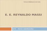E. E. REYNALDO MASSI NTE – NOVA ANDRADINA Professora Multiplicadora Carla Varela.