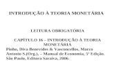 INTRODUÇÃO À TEORIA MONETÁRIA LEITURA OBRIGATÓRIA CAPÍTULO 16 – INTRODUÇÃO À TEORIA MONETÁRIA Pinho, Diva Benevides & Vasconcellos, Marco Antonio S.(Org.),
