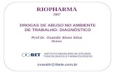 RIOPHARMA 2007 DROGAS DE ABUSO NO AMBIENTE DE TRABALHO: DIAGNÓSTICO Prof.Dr. Ovandir Alves Silva Diretor INSTITUTO BRASILEIRO DE ESTUDOS TOXICOLÓGICOS.