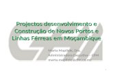 Projectos desenvolvimento e Construção de Novos Portos e Linhas Férreas em Moçambique 1 Marta Mapilele, Dra. Administradora Executiva – CFM marta.mapilele@cfm.co.mz.