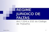 Sandra Silva 1 REGIME JURIDICO DE FALTAS Art.º 224 a 232 do Código de Trabalho.