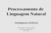 Processamento de Linguagem Natural Inteligência Artificial Prof. Cedric Luiz de Carvalho Instituto de Informática UFG 2006.