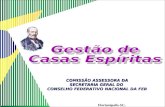 Comissão Assessora Secretaria Geral do CFN COMISSÃO ASSESSORA DA SECRETARIA GERAL DO CONSELHO FEDERATIVO NACIONAL DA FEB Florianópolis-SC,