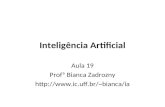 Inteligência Artificial Aula 19 Profª Bianca Zadrozny bianca/ia.