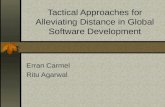 Tactical Approaches for Alleviating Distance in Global Software Development Erran Carmel Ritu Agarwal.
