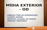 MÍDIA EXTERIOR - OD AGÊNCIA: FREE AD COMUNICAÇÃO CLIENTE: MOVIDA PRODUTO: ALUGUEL DE CARROS PERÍODO: INDEFINIDO.