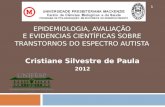 Cristiane Silvestre de Paula 2012 EPIDEMIOLOGIA, AVALIAÇÃO E EVIDENCIAS CIENTÍFICAS SOBRE TRANSTORNOS DO ESPECTRO AUTISTA 1.
