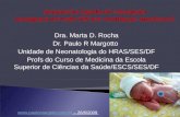 Dra. Marta D. Rocha Dr. Paulo R Margotto Unidade de Neonatologia do HRAS/SES/DF Profs do Curso de Medicina da Escola Superior de Ciências da Saúde/ESCS/SES/DF.
