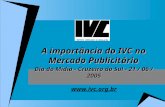 A importância do IVC no Mercado Publicitário Dia do Mídia - Cruzeiro do Sul - 21 / 06 / 2005 Dia do Mídia - Cruzeiro do Sul - 21 / 06 / 2005 .