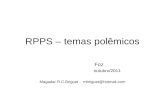 RPPS – temas polêmicos Foz outubro/2011 Magadar R.C.Briguet - mbriguet@hotmail.com.