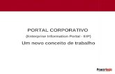 PORTAL CORPORATIVO (Enterprise Information Portal - EIP) Um novo conceito de trabalho.