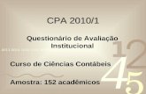 CPA 2010/1 Questionário de Avaliação Institucional Curso de Ciências Contábeis Amostra: 152 acadêmicos.