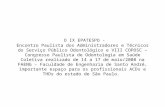 O IX EPATESPO - Encontro Paulista dos Administradores e Técnicos do Serviço Público Odontológico e VIII COPOSC – Congresso Paulista de Odontologia em Saúde.