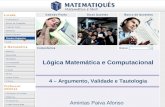 Ensino Superior 4 – Argumento, Validade e Tautologia Amintas Paiva Afonso Lógica Matemática e Computacional.