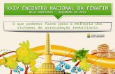 XXIV ENCONTRO NACIONAL DA FENAFIM BELO HORIZONTE - NOVEMBRO DE 2012 O que podemos fazer para a melhoria dos sistemas de arrecadação imobiliária.