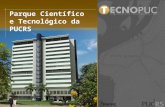 Parque Científico e Tecnológico da PUCRS 1. Pontifícia Universidade Católica do Rio Grande do Sul Universidade Inovadora e Empreendedora. O objetivo da.