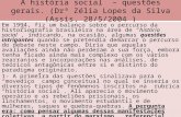 A história social – questões gerais. (Drª Zélia Lopes da Silva (Assis, 28/5/2004 ) Em 1994, fiz um balanço sobre o percurso da historiografia brasileira.