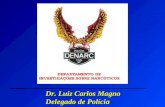 Dr. Luiz Carlos Magno Delegado de Polícia ORGANOGRAMA DO DENARC DENARC DEPARTAMENTO DE INVESTIGAÇÕES SOBRE NARCÓTICOS GERCO ASSISTÊNCIA POLICIAL DIV.