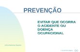 Ir p/ primeira página Clóvis Barbosa Siqueira PREVENÇÃO EVITAR QUE OCORRA O ACIDENTE OU DOENÇA OCUPACIONAL.