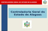 CONTROLADORIA GERAL DO ESTADO DE ALAGOAS Controladoria Geral do Estado de Alagoas.