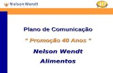 Plano de Comunicação Promoção 40 Anos Promoção 40 Anos Nelson Wendt Alimentos.