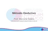 Método Dedutivo Prof. Marcone Sotéro marcone.sotero@pplt.joaquimnabuco.edu.br.