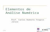 11:43 Elementos de Análise Numérica Prof. Carlos Ruberto Fragoso Júnior.