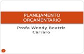 Profa Wendy Beatriz Carraro PLANEJAMENTO ORÇAMENTÁRIO 1.
