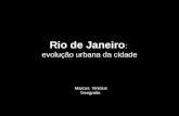 Rio de Janeiro : evolução urbana da cidade Marcus Vinicius Geografia.