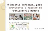 O desafio municipal para provimento e fixação do Profissional Médico Jorge Harada.