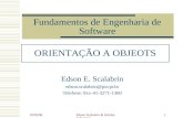 10/03/06 Edson Scalabrin & Alcides Calsavara 1 Fundamentos de Engenharia de Software Edson E. Scalabrin edson.scalabrin@pucpr.br Telefone: 0xx-41-3271-1360.