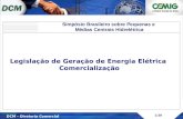 V DCM – Diretoria Comercial 1/20 Legislação de Geração de Energia Elétrica Comercialização Simpósio Brasileiro sobre Pequenas e Médias Centrais Hidrelétrica.