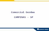 Comercial Gerdau CAMPINAS - SP. Reforma da Fachada – frente Troca de lonas – 02 Painéis de produtos no formato 4,0 x 2,20 m e 01 Painel central com logo.