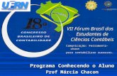 VII Fórum Brasil dos Estudantes de Ciências Contábeis Comunicação: Ferramenta-chave para contabilizar sucessos. Programa Conhecendo o Aluno Prof Márcia
