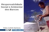 Responsabilidade Social e Ambiental dos Bancos Comandatuba, 2 de abril de 2005 Fábio Colletti Barbosa.