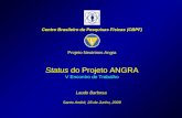 Status do Projeto ANGRA V Encontro de Trabalho Laudo Barbosa Santo André, 26 de Junho, 2009 Centro Brasileiro de Pesquisas Físicas (CBPF) Projeto Neutrinos.