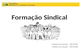 Formação Sindical Estêvão Cavalcante – SRT/CGRT Guilherme Campos – SRT/CGRS.