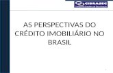AS PERSPECTIVAS DO CRÉDITO IMOBILIÁRIO NO BRASIL 1.